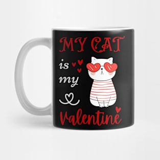 My cat is my valentine cute cat Mug